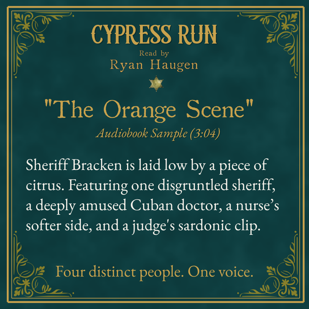 The Orange Scene, a 3 minute 4 second Cypress Run audiobook sample read by Ryan Haugen